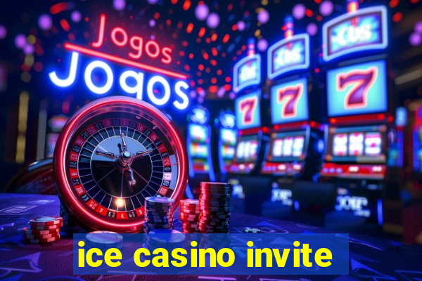 ice casino invite